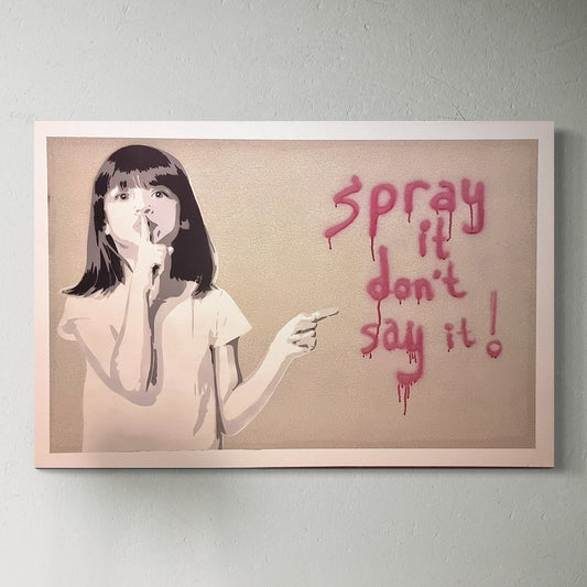 Spray it don't say it - Dr.AW